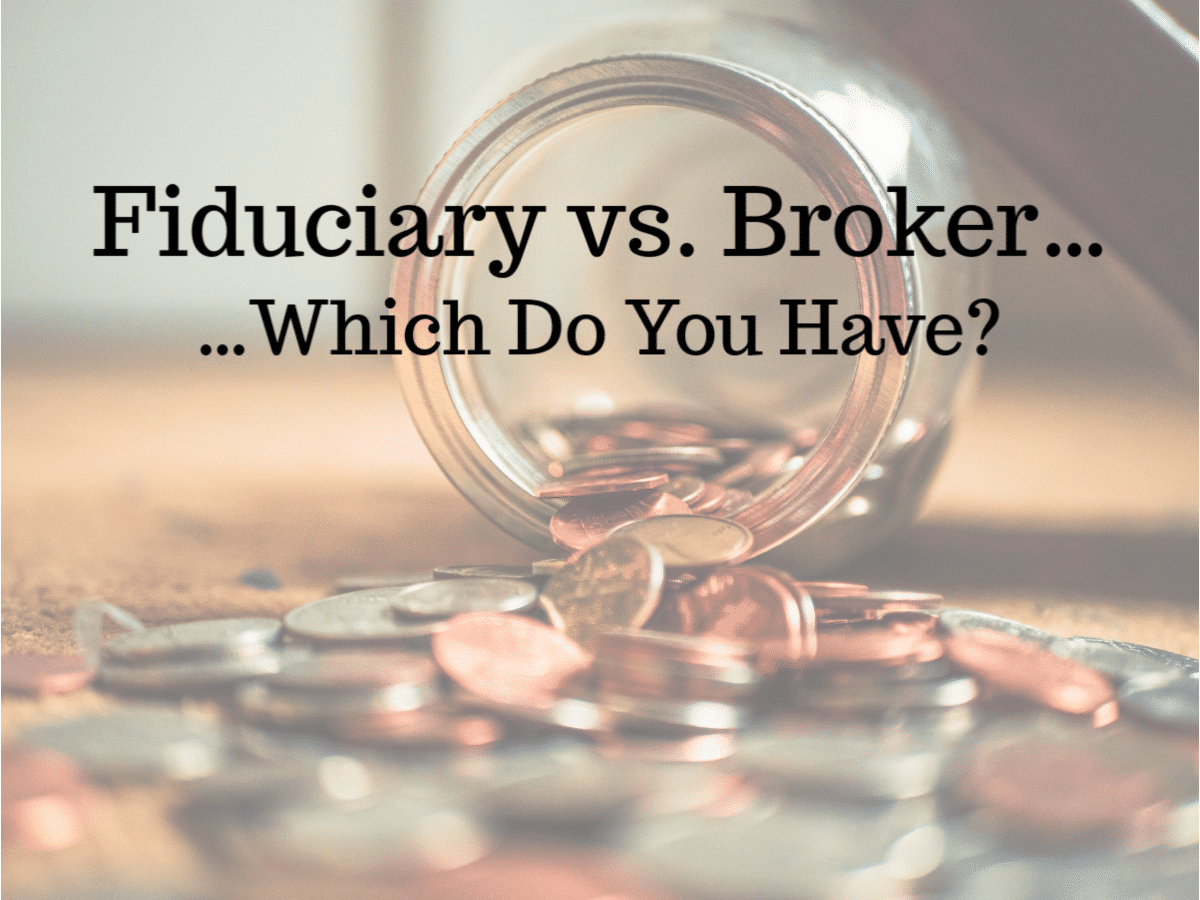 Fiduciary Vs. Broker...Which Do You Have? - The Financial Quarterback™