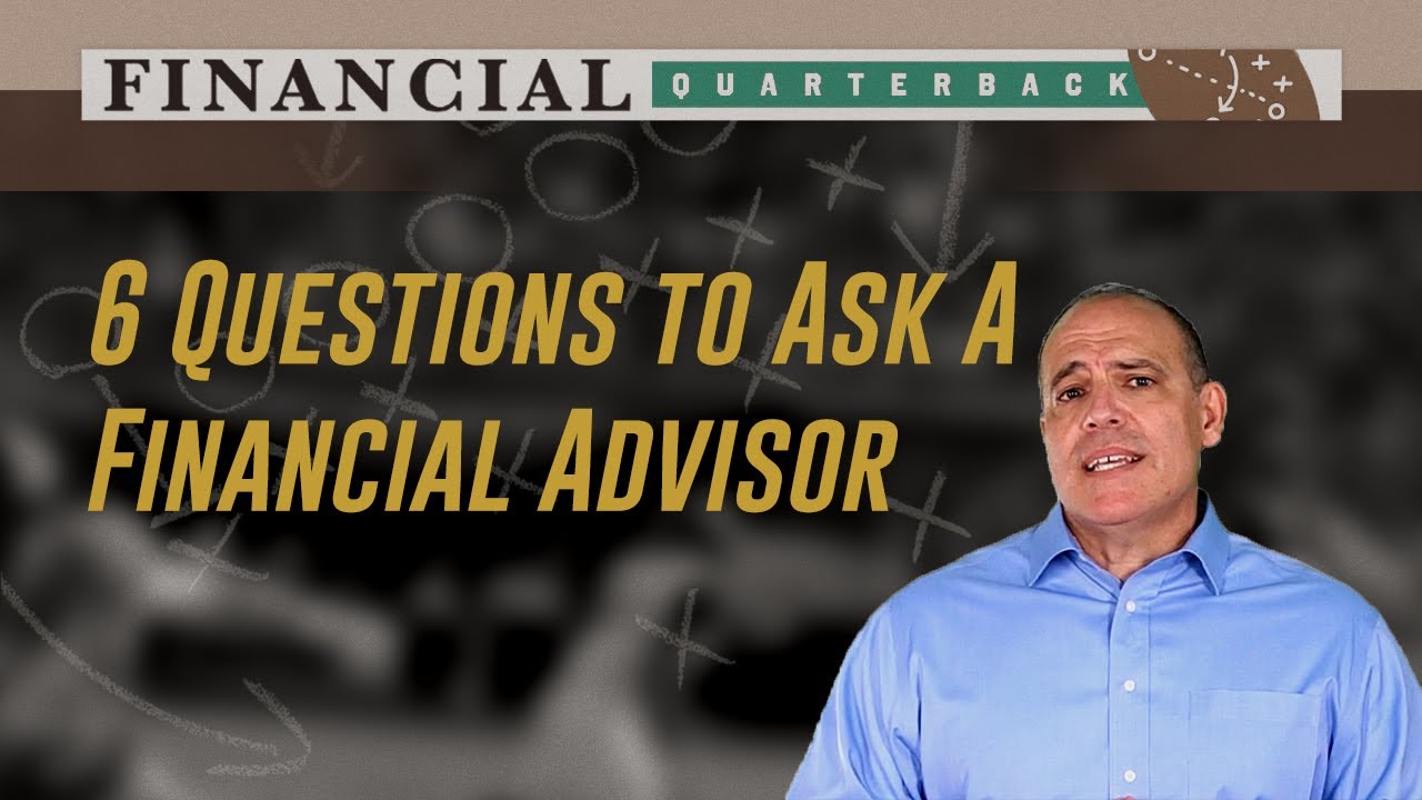 6 Critical Questions To Ask Your Financial Advisor - The Financial ...