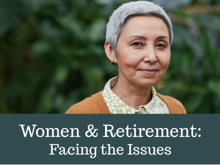 Women & Retirement: Facing the Issues