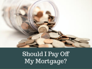 Should I Pay Off My Mortgage?